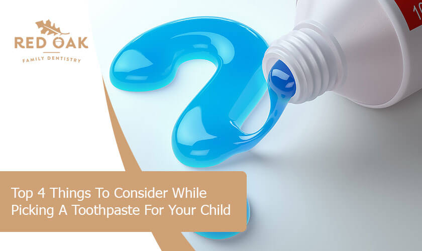 Top 4 Things To Consider While Picking A Toothpaste For Your Child McKinney, TX