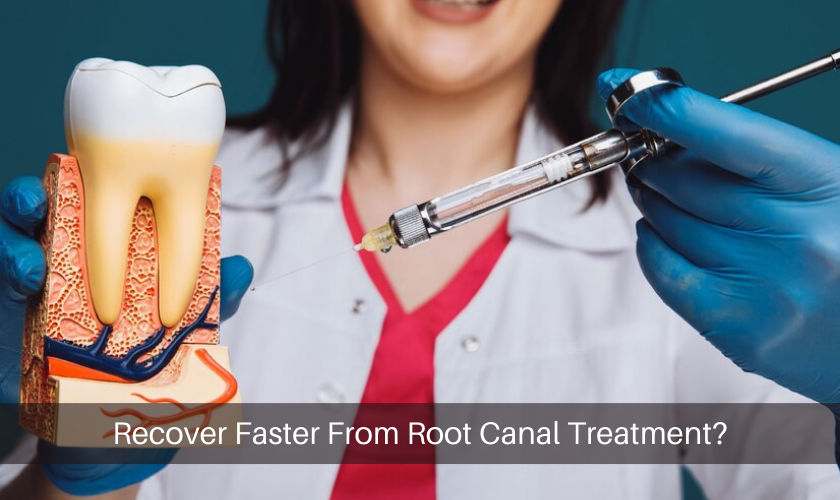 Recover Faster From Root Canal Treatment?