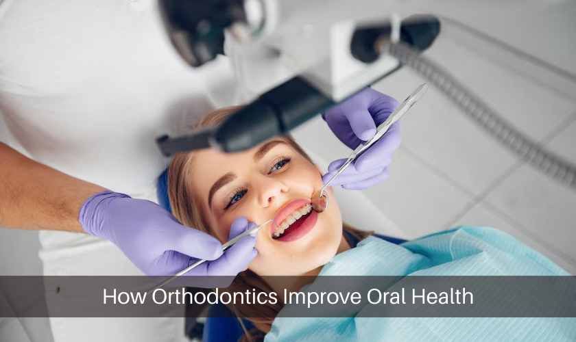 How Orthodontics Improve Oral Health