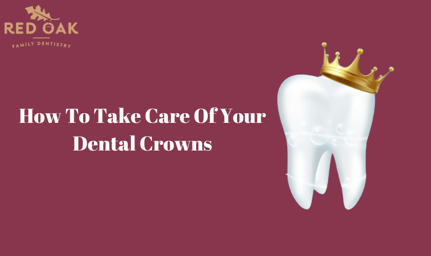 How To Take Care Of Dental Crowns